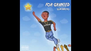 Slim Dinero - For Granted (Prod. Sxla)