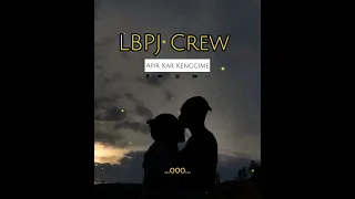 Apit Kar Kenggime_-_LBPJ Crew_-_official video lyrics