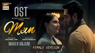 Mein OST - Female version - Maher Anjum - Ary Digital