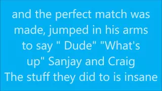 Sanjay and Craig lyrics