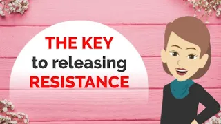 Abraham Hicks 💓 The key to releasing resistance