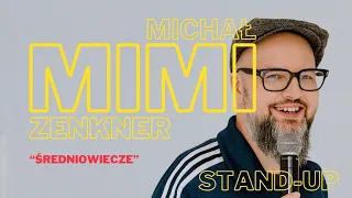 Michał "Mimi" Zenkner - Średniowiecze (całe nagranie) | stand-up | 2024