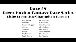 Roger Huston's Fantasy Race Series. Race #8 Little Brown Jug Champions Pace #4