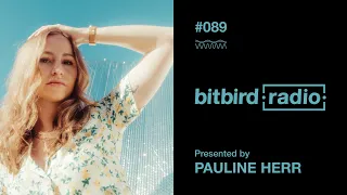 Pauline Herr Presents: bitbird radio #089