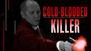 The Blacklist || Raymond Reddington : Cold-Blooded Killer