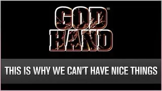 God Hand - This is why we can't have nice things