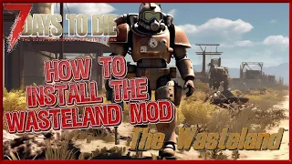 7 DAYS TO DIE: The Wasteland | How to Install the Mod