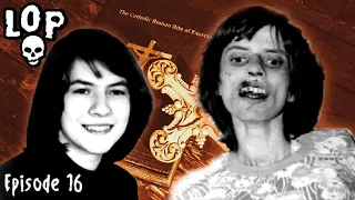 The Terrifying Exorcisms Of Anneliese Michel - Lights Out Podcast #16