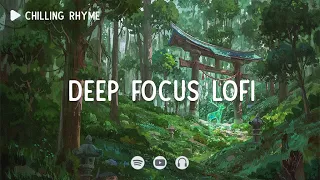 Deep Focus Lofi 📚 Concentration Lofi ~ Focus Lofi ~ [ Lofi hip-hop ]