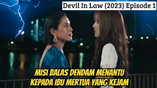 Devil In Law Episode 1 subindo ~ Aksi balas dendam seorang menantu