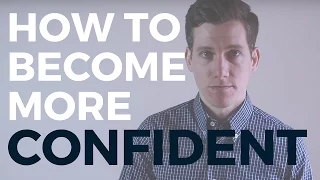 Do NOT Try to Be More Confident (Do This Instead)