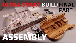 Ultra Stratocaster Build - Part 3 of 3 (Assembly)