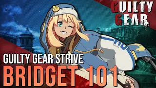 Bridget 101 | Strategy, Combos, Overview and Advanced Tips | Guilty Gear Strive Starter Guide