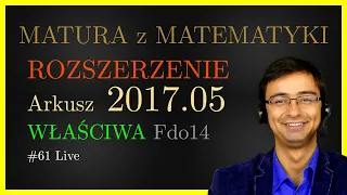 Matura z Matematyki CKE Rozszerzona Fdo14 2017.05 (właściwa) cały arkusz