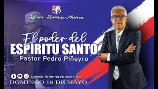 El Poder Transformador del Espítu Santo | Pastor Pedro Piñeyro | Domingo 19 de mayo