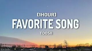 Toosii - Favorite Song (Lyrics) [1HOUR]