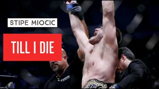 Stipe Miočić - Till I Die (Machine Gun Kelly) "AND AGAIN UFC HEAVYWEIGHT CHAMPION"