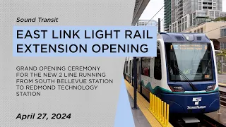 East Link Light Rail Extension Grand Opening - 4-27-24