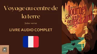 Voyage au centre de la terre Livre audio complet Français
