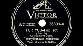 1941 Tommy Dorsey - For You (Jo Stafford, vocal)