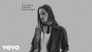 Michal Szpak - Dreamer (Thanks To You My Friends) Official Lyric Video