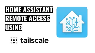 Home Assistant Remote Access using Tailscale