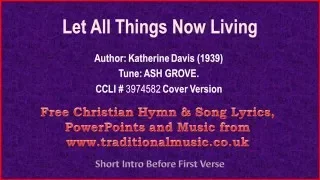 Let All Things Now Living - Hymn Lyrics & Music