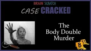 Case Cracked: The Body Double Murder