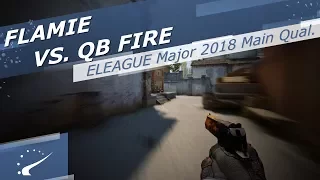 flamie vs. Quantum Bellator Fire - ELEAGUE Major 2018 Main Qualifier