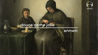 douce dame jolie | annwn