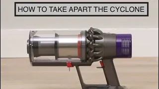 DYSON V10 - HOW TO TAKE APART THE CYCLONE
