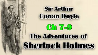 The Adventures of Sherlock Holmes, by Sir Arthur Conan Doyle , Ch 7-9 #audiobook #book #story
