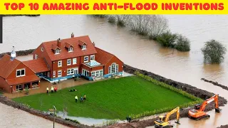 Top 10 Amazing Anti Flood Inventions