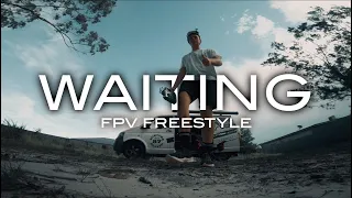 waiting - fpv freestyle
