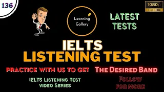 IELTS Listening Test 136 - Practice IELTS Listening Test | Learning Gallery by Astha Gill