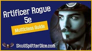 Artificer Rogue Multiclass Guide for DnD 5e