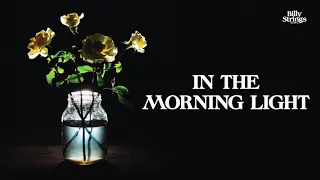 Billy Strings - In The Morning Light (Official Audio)