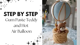 Fondant Bear in Hot Air Balloon Tutorial Step by Step from Start to Finish