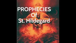 We Were Warned: The Prophecies of St. Hildegard of Bingen