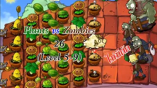 Plants vs Zombies - 26 (Level 5-9)