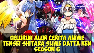 seluruh alur cerita anime tensei shitara slime datta ken season 6