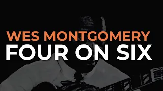 Wes Montgomery - Four On Six (Official Audio)