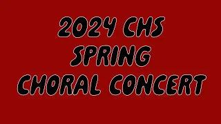 2024 CHS Spring Choral Concert