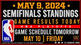 NBA SEMIFINALS STANDINGS TODAY as of MAY 9, 2024 | GAME RESULTS TODAY | GAMES TOMORROW | MAY, 10