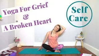 YOGA FOR A BROKEN HEART. YOGA FOR WHEN YOU ARE GRIEVING