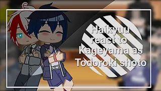 Haikyuu react to kageyama as Todoroki shoto || My AU