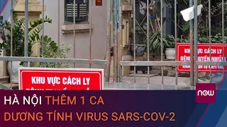 Tin nóng Covid-19 chiều 5/2: Hà Nội thêm 1 ca dương tính với virus SARS-CoV-2 | VTC Now