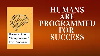 How Humans Are "Programmed" for Success: Unlock Your Potential (Audiobook)
