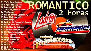 LOS TEMERARIOS, GRUPO BRYNDIS, LOS ACOSTA, GRUPO LADRÓN SUS MEJORES ÉXITOS ROMANTICOS   2 HORA MIX