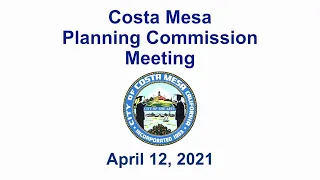 Costa Mesa Planning Commission Meeting April 21, 2021